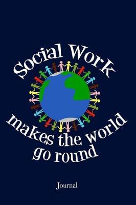 Book cover for Social Work Makes the World Go Round