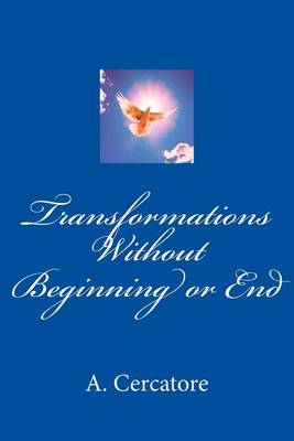 Book cover for Transformations Without Beginning or End