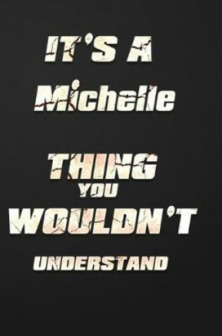 Cover of It's a Michelle Thing You Wouldn't Understand