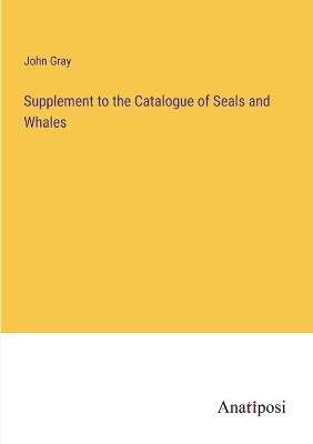 Book cover for Supplement to the Catalogue of Seals and Whales