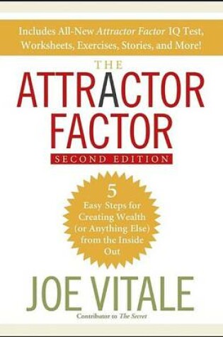 Cover of The Attractor Factor: 5 Easy Steps for Creating Wealth (or Anything Else) from the Inside Out