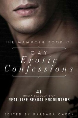 Cover of The Mammoth Book of Gay Erotic Confessions
