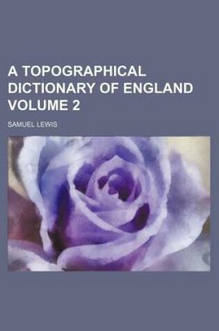 Cover of A Topographical Dictionary of England Volume 2