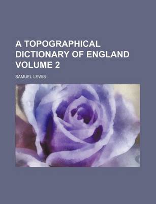 Book cover for A Topographical Dictionary of England Volume 2