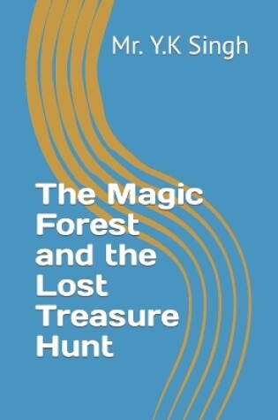 Cover of The Magic Forest and the Lost Treasure Hunt