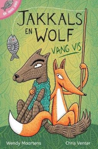 Cover of Ek lees self 7: Jakkals en wolf vang vis