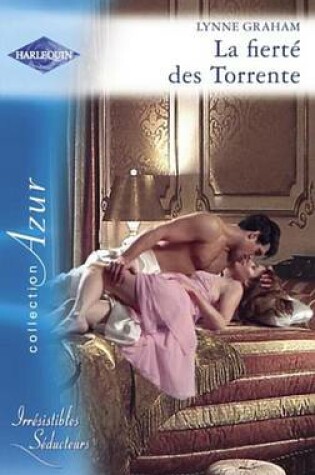 Cover of La Fierte Des Torrente (Harlequin Azur)