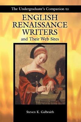 Book cover for The Undergraduate's Companion to English Renaissance Writers and Their Web Sites