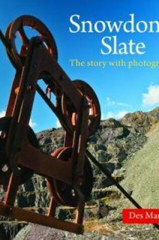 Cover of Compact Wales: Snowdonia Slate - The Story with Photographs