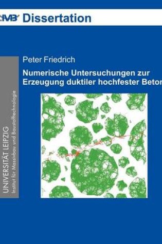 Cover of Numerische Untersuchungen zur Erzeugung duktiler hochfester Betone