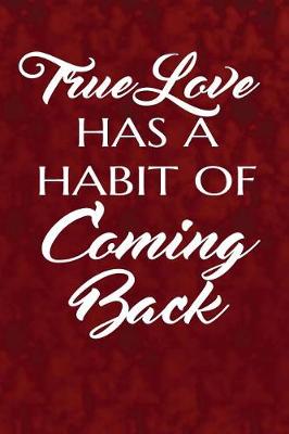 Book cover for True love has a habit of coming back