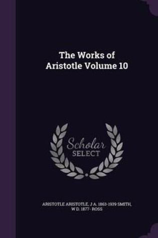 Cover of The Works of Aristotle Volume 10