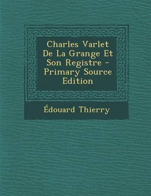 Cover of Charles Varlet de La Grange Et Son Registre