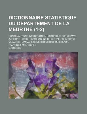 Book cover for Dictionnaire Statistique Du Departement de La Meurthe; Contenant Une Introduction Historique Sur Le Pays, Avec Une Notice Sur Chacune de Ses Villes, B