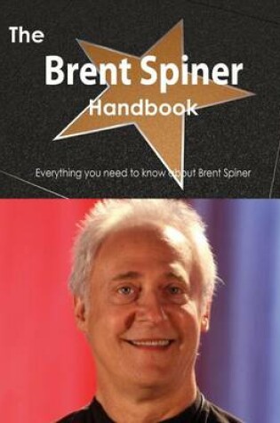 Cover of The Brent Spiner Handbook - Everything You Need to Know about Brent Spiner