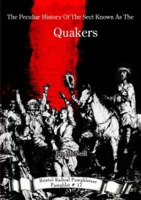 Cover of The Peculiar History Of The Sect Known As The Quakers