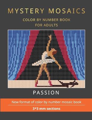 Book cover for Mystery Mosaics. Passion. Color by Number Book for Adults.