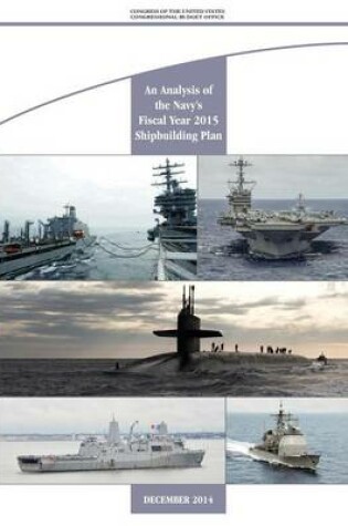 Cover of An Analysis of the Navy's Fiscal Year 2015 Shipbuilding Plan