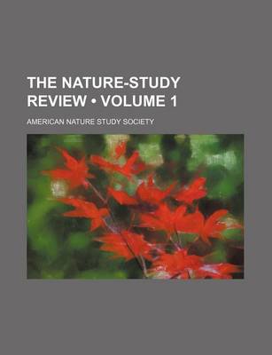 Book cover for The Nature-Study Review (Volume 1)