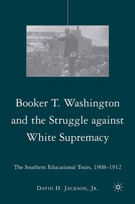 Book cover for Booker T. Washington and the Struggle against White Supremacy