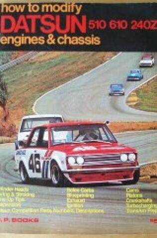 Cover of How to Modify Datsun 510, 610, 240Z Engines and Chassis