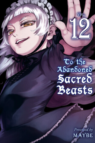 Cover of To The Abandoned Sacred Beasts 12