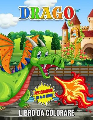 Book cover for Drago Libro da Colorare per Bambini di 4-8 Anni