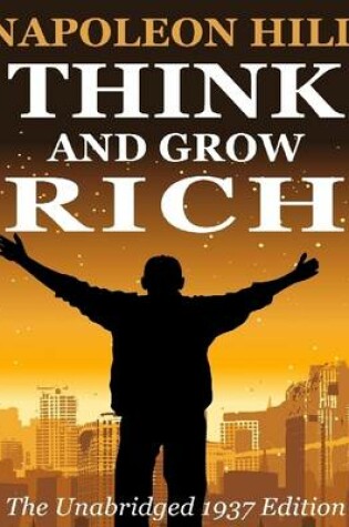 Cover of Think and Grow Rich: The Unabridged 1937 Edition