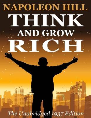 Book cover for Think and Grow Rich: The Unabridged 1937 Edition