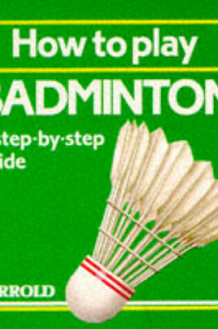 Cover of How to Play Badminton