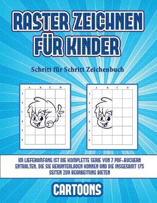 Book cover for Schritt für Schritt Zeichenbuch (Raster zeichnen für Kinder - Cartoons)