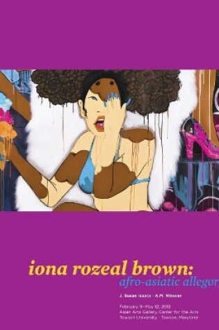 Cover of Iona Rozeal Brown: Afro-Asiatic Allegory