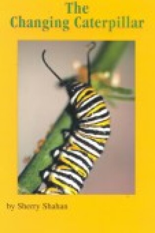 Cover of The Changing Caterpillar