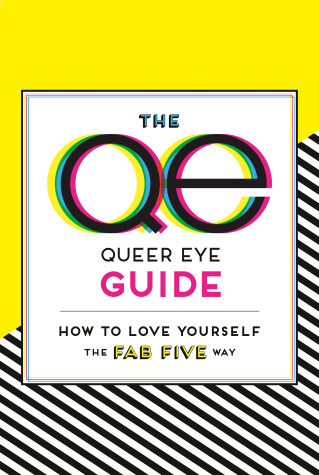 Book cover for The Queer Eye Guide: How to Love Yourself the Fab Five Way