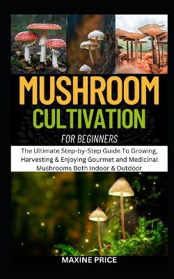 Book cover for Mushroom Cultivation For Beginners