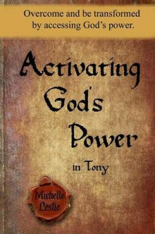 Cover of Activating God's Power in Tony
