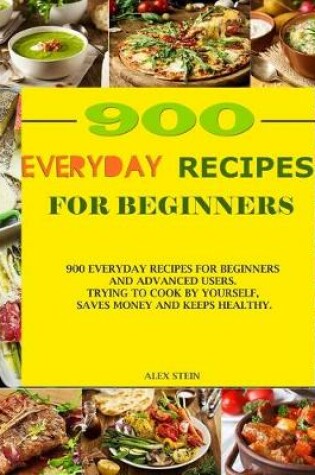 Cover of 900 Everyday Recipes for Beginners