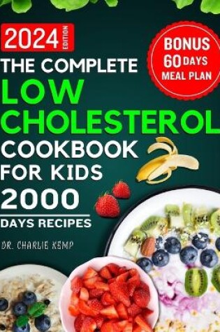 Cover of The Complete Low Cholesterol Cookbook for Kids 2024