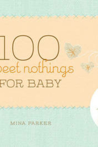 Cover of 100sweet Nothings for Baby