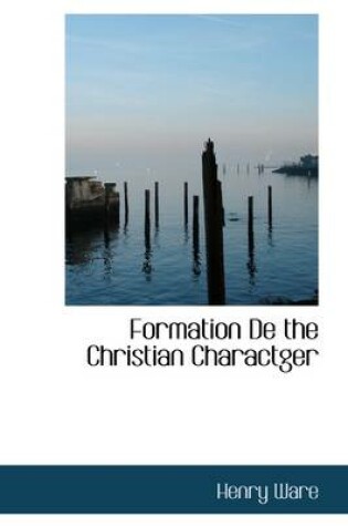 Cover of Formation de the Christian Charactger