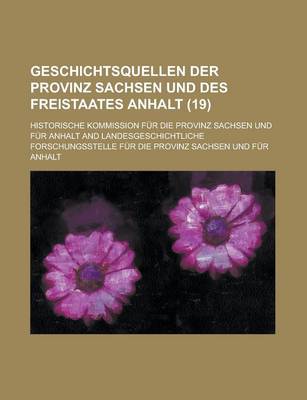 Book cover for Geschichtsquellen Der Provinz Sachsen Und Des Freistaates Anhalt (19)