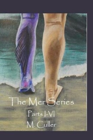 Cover of The Mer Series Parts I-VI