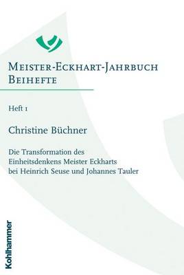 Cover of Die Transformation Des Einheitsdenkens Meister Eckharts Bei Heinrich Seuse Und Johannes Tauler