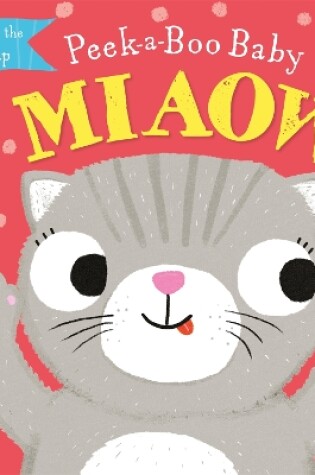 Cover of Peek-a-Boo Baby: Miaow