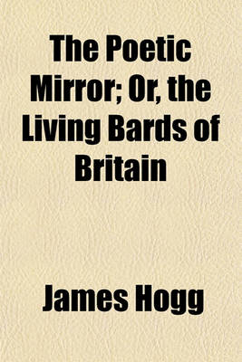 Book cover for The Poetic Mirror; Or, the Living Bards of Britain