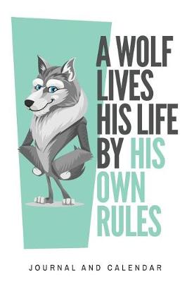 Book cover for A Wolf Lives His Life by His Own Rules