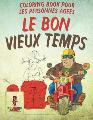 Book cover for Le Bon Vieux Temps