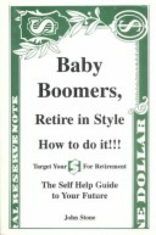 Cover of Baby Boomers, Retire in Style