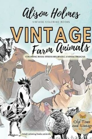 Cover of VINTAGE FARM ANIMALS coloring book stress relieving animal designs, adult coloring books animals