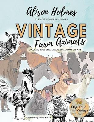 Book cover for VINTAGE FARM ANIMALS coloring book stress relieving animal designs, adult coloring books animals